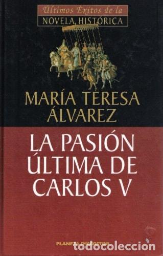 books: La pasi&oacute;n &uacute;ltima de Carlos V - Mar&iacute;a Teresa &Aacute;lvarez