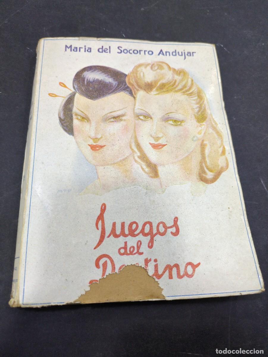 Libros: JUEGOS DEL DESTINO - MAR&Iacute;A DEL SOCORRO AND&Uacute;JAR - EDITORIAL ALDECOA - 1943
