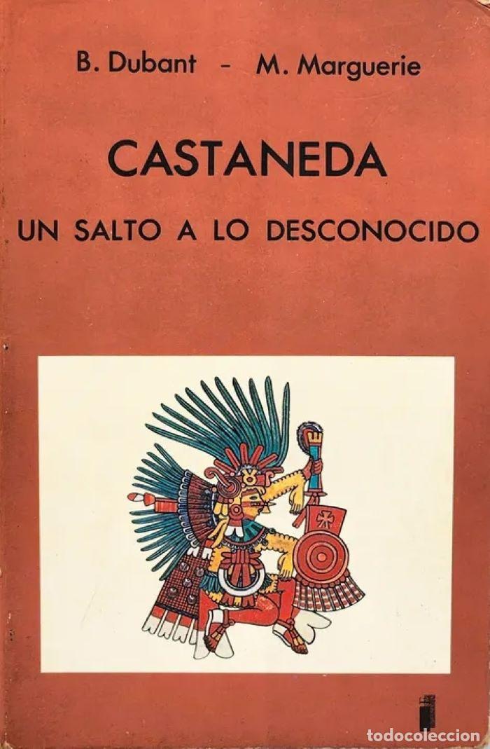 books: CASTANEDA. UN SALTO A LO DESCONOCIDO - Bernard Dubant; Michel Marguerie