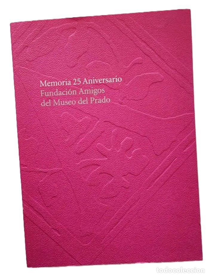 books: MEMORIA 25 ANIVERSARIO. FUNDACI&Oacute;N AMIGOS DEL MUSEO DEL PRADO - VV.AA.