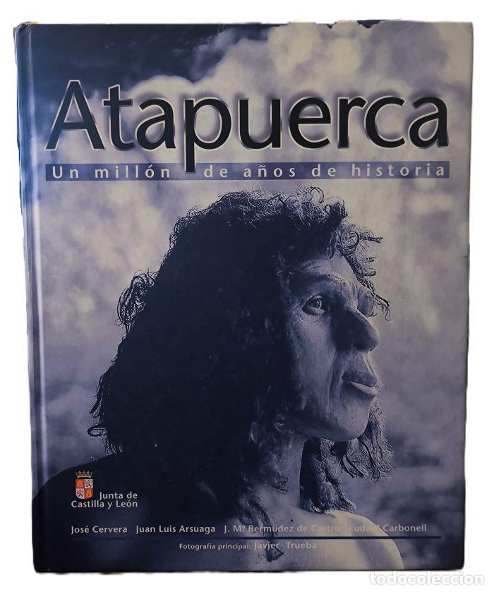 Libri di seconda mano: ATAPUERCA UN MILL&Oacute;N DE A&Ntilde;OS DE HISTORIA - Jos&eacute; Cervera; Juan Luis Arsuaga; J. M&ordf; Berm&uacute;dez De Castro;
