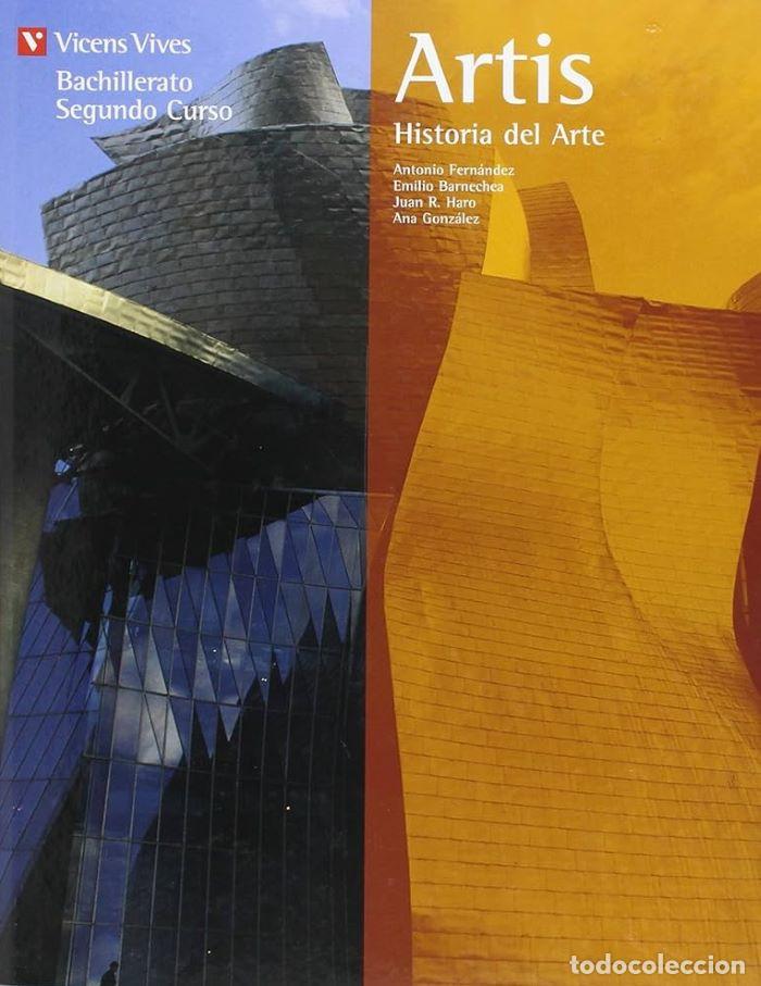 Libri di seconda mano: ARTIS. HISTORIA DEL ARTE. BACHILLERATO. SEGUNDO CURSO - Antonio Fern&aacute;ndez; Emilio Barnechea; Juan R.