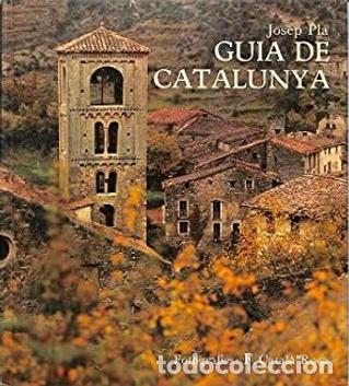 Livros em segunda m&atilde;o: GUIA DE CATALUNYA - Josep Pla; Francesc Catal&aacute; Roca (Fotogr.)