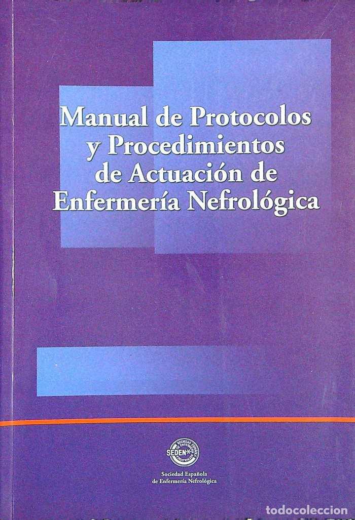 Livros em segunda m&atilde;o: MANUAL DE PROTOCOLOS Y PROCEDIMIENTOS DE ACTUACI&Oacute;N DE ENFERMER&Iacute;A NEFROL&Oacute;GICA - Jes&uacute;s Mu&ntilde;oz Poyato (C