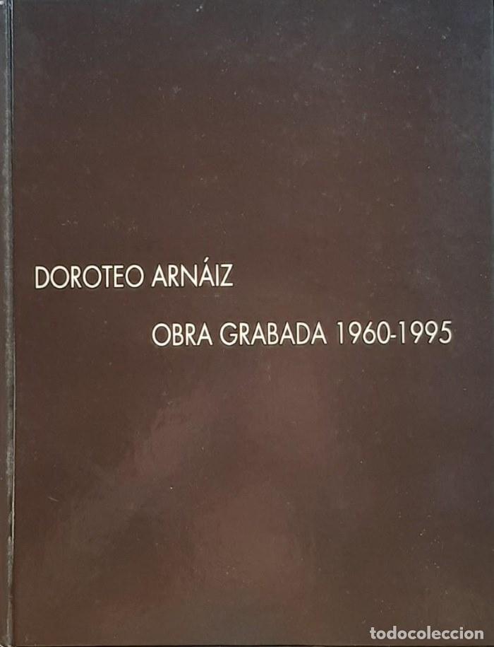 Libros: OBRA GRABADA 1960-1995 - Doroteo Arn&aacute;iz; Silvia Longueira; Lucien Curzi