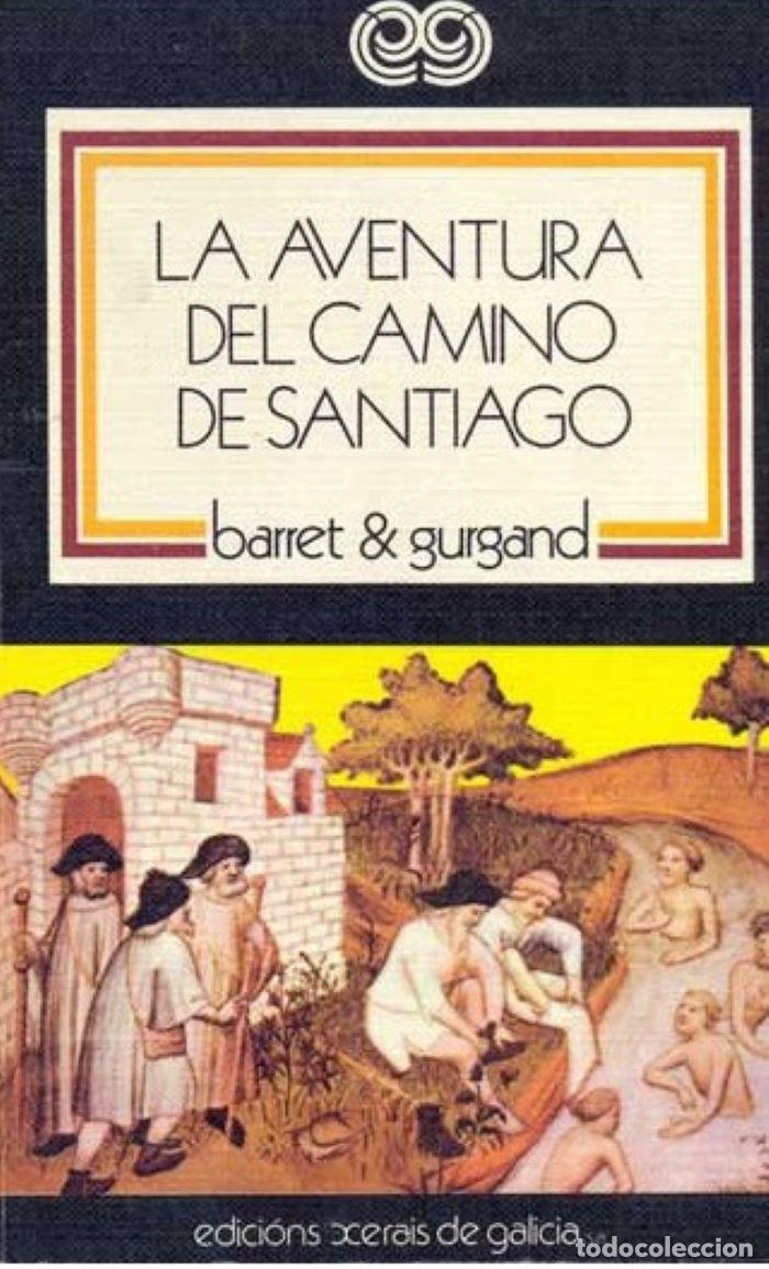 Libros: LA AVENTURA DEL CAMINO DE SANTIAGO - P. Barret; J.N. Gurgand