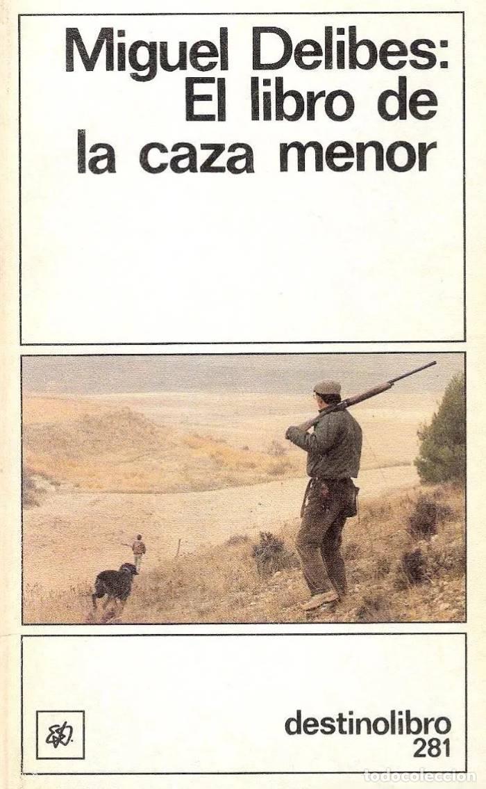 Libros: EL LIBRO DE LA CAZA MENOR - Miguel Delibes