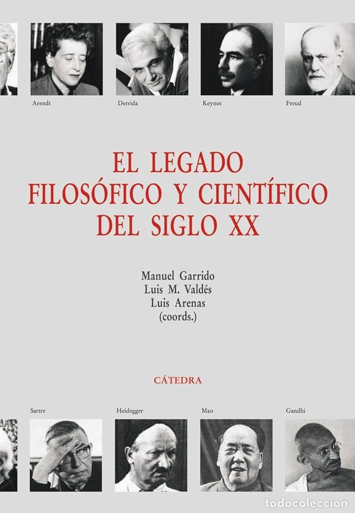 Libros: EL LEGADO FILOS&Oacute;FICO Y CIENT&Iacute;FICO DEL SIGLO XX - Manuel Garrido (Coord.); Luis M. Vald&eacute;s (Coord.); L