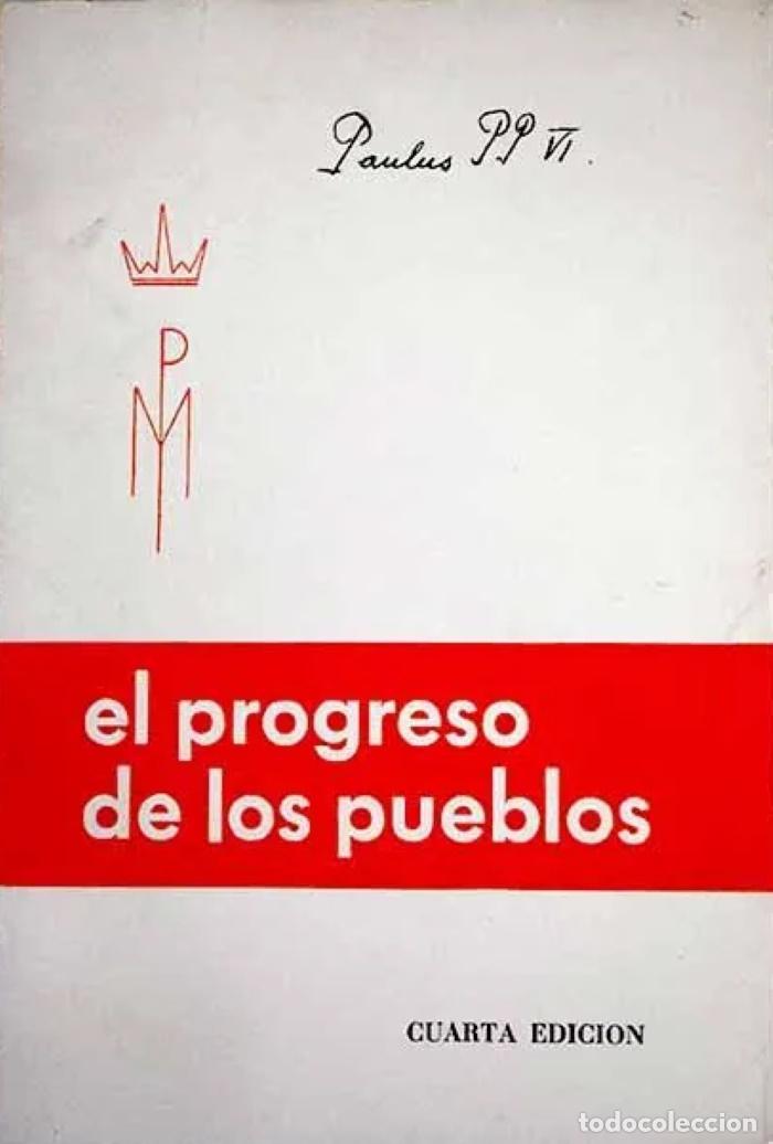 Libros: EL PROGRESO DE LOS PUEBLOS. CARTA ENC&Iacute;CLICA DE SU SANTIDAD PABLO VI - Pablo VI