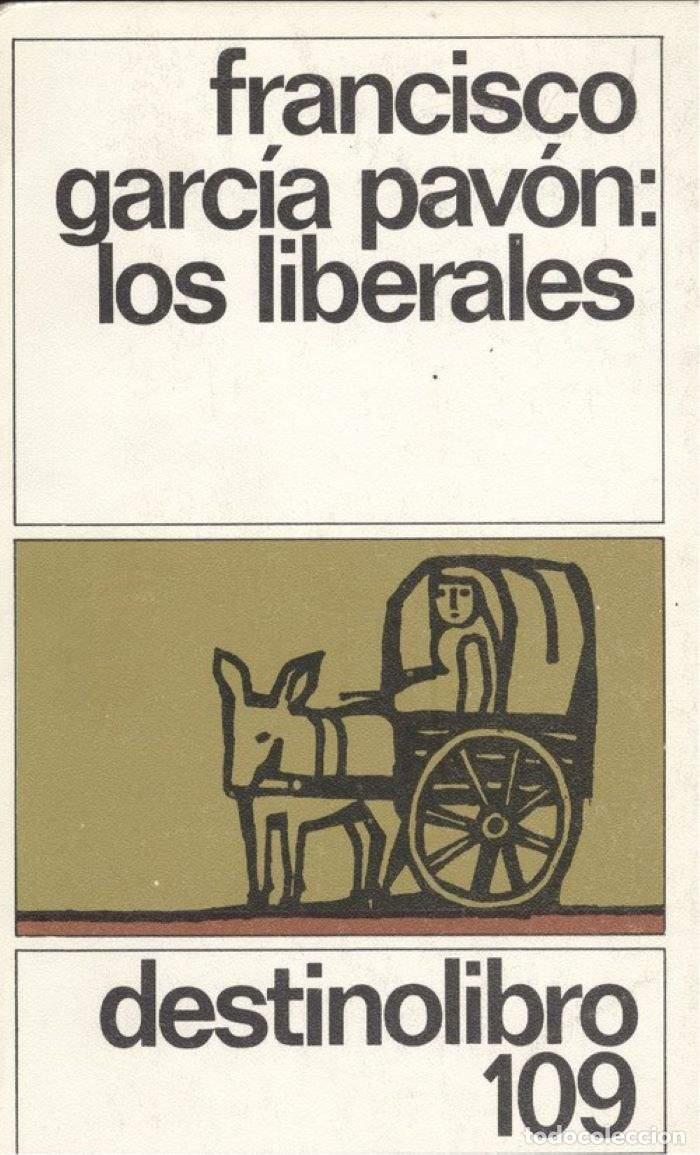 Libros: LOS LIBERALES - Francisco Garc&iacute;a Pav&oacute;n