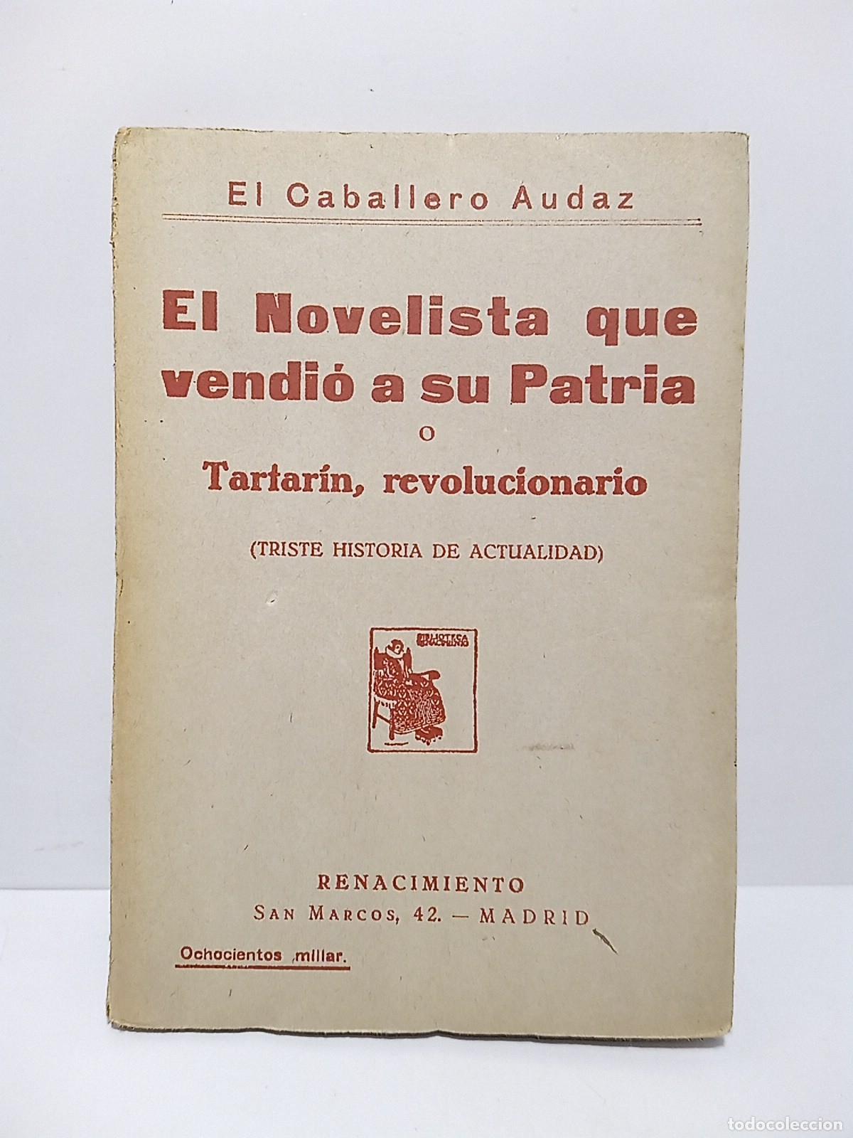 books: CABALLERO AUDAZ, El [seud. de &rdquo;Jos&eacute; Mar&iacute;a Carretero Novillo&rdquo;] - El novelista que vendi&oacute; a su patria