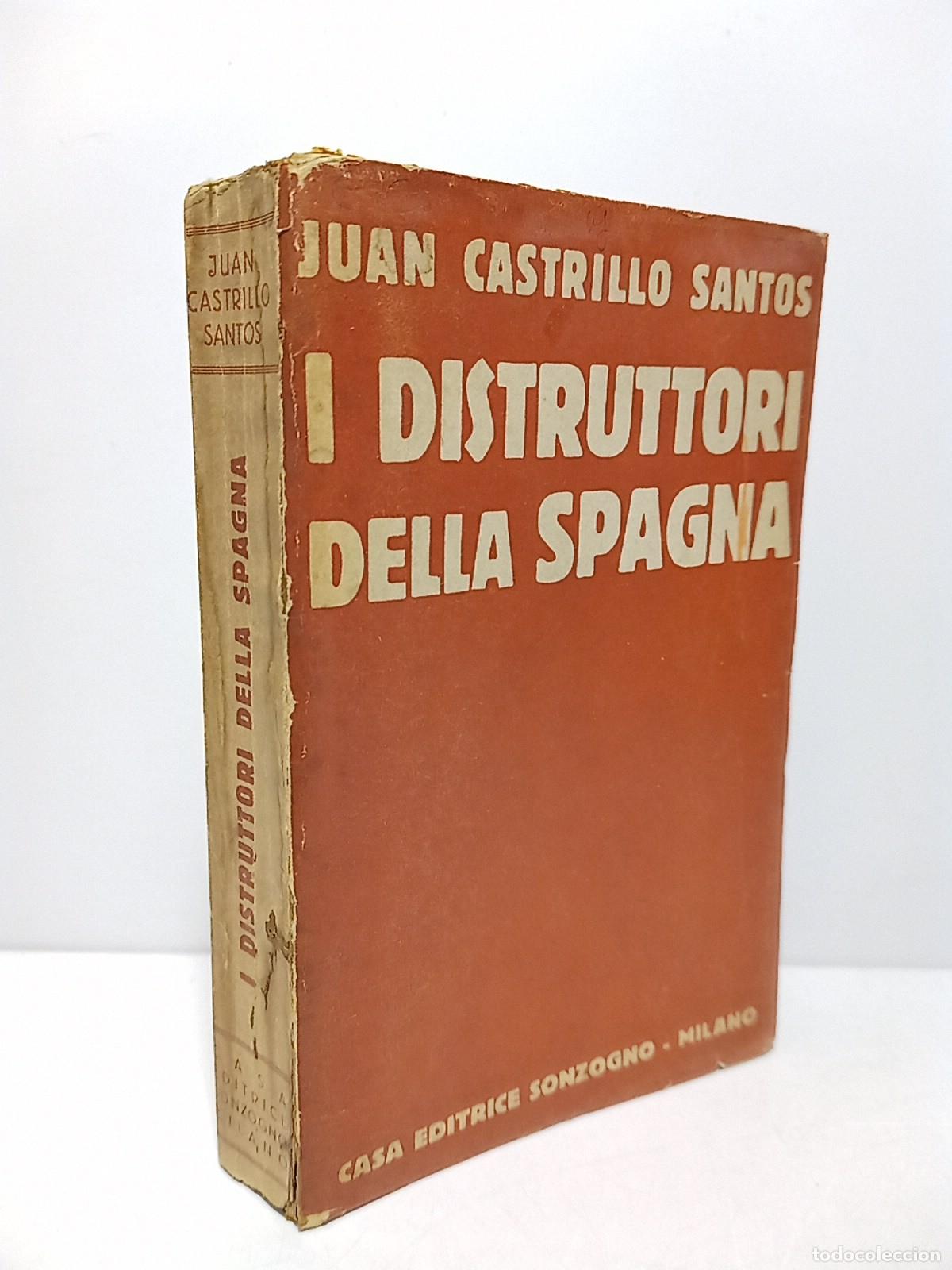 books: CASTRILLO SANTOS, Juan - I Distruttori della Spagna / Traduzione dallo spagnuolo di Enzo Gemignani