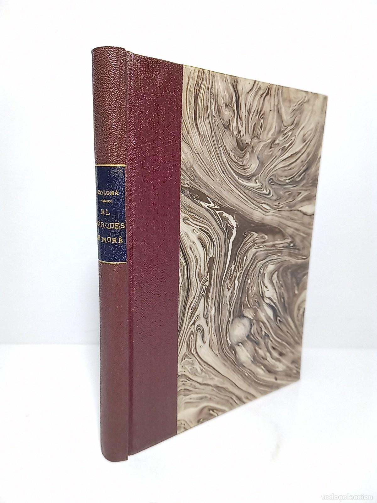 books: COLOMA, P. Luis, S. I. - El Marqu&eacute;s de Mora; El Autor de &rdquo;Fray Gerundio&rdquo; (Padre Jos&eacute; Francisco de Is