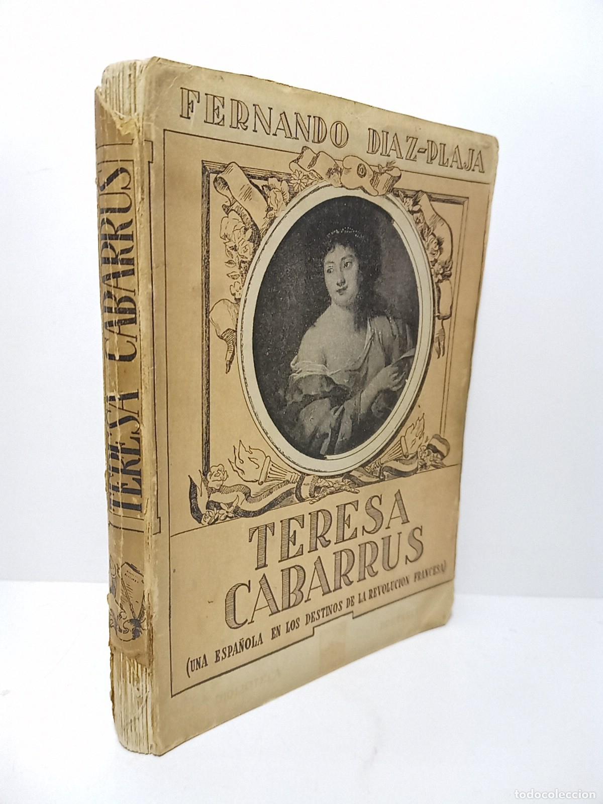 books: DIAZ-PLAJA, Fernando - Teresa Cabarr&uacute;s: Una espa&ntilde;ola en los destinos de la Revoluci&oacute;n francesa