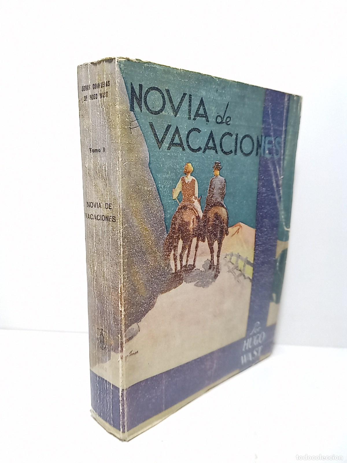 books: WAST, Hugo [seud. de &rdquo;Gustavo Martinez Zubir&iacute;a&rdquo;] - Novia de vacaciones
