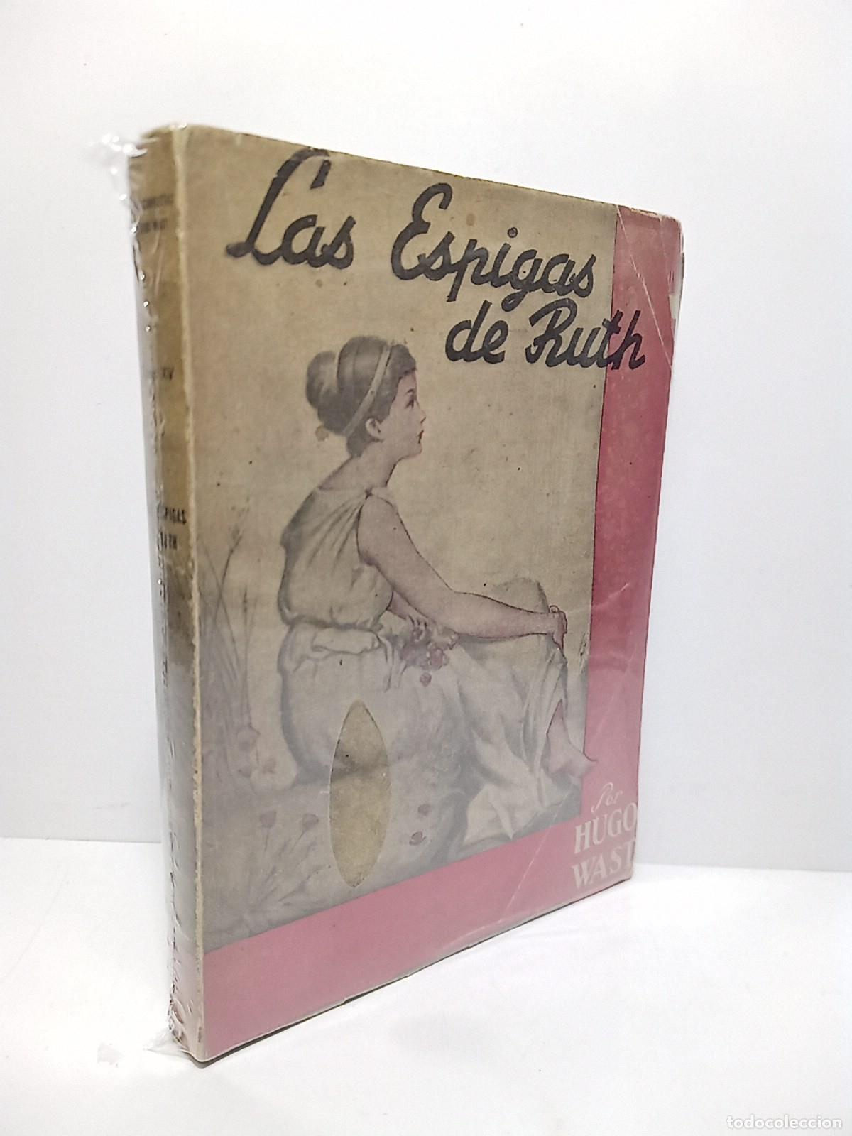 books: WAST, Hugo [seud. de &rdquo;Gustavo Mart&iacute;nez Zubir&iacute;a&rdquo;] - Las espigas de Ruth