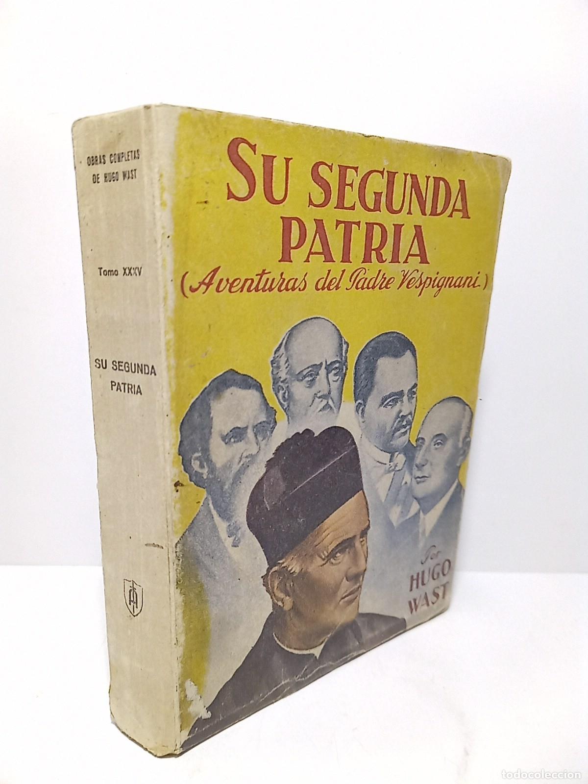 books: WAST, Hugo [seud. de &rdquo;Gustavo Mart&iacute;nez Zubir&iacute;a&rdquo;] - Aventuras del Padre Vespignani : SU SEGUNDA PATRI