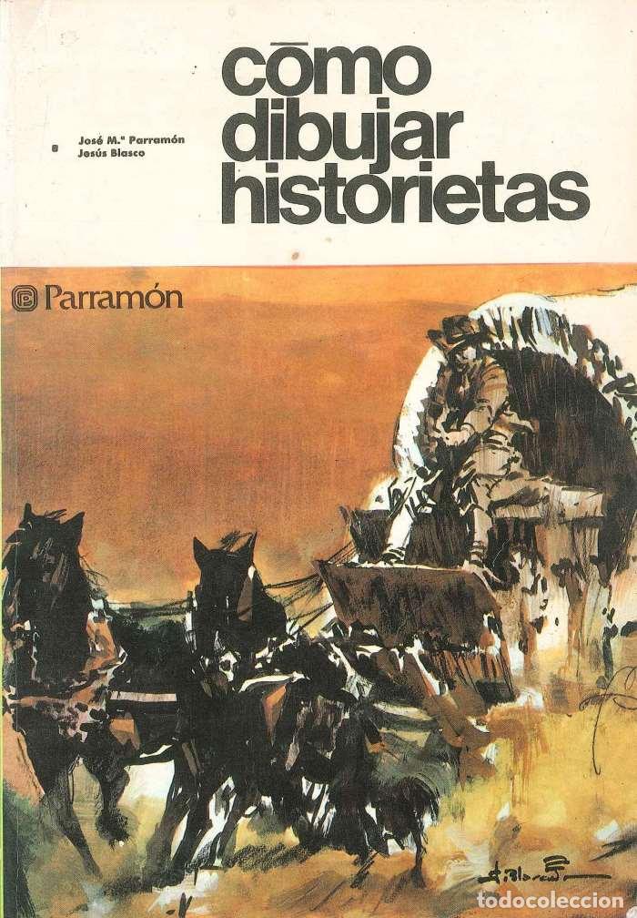 Libros: C&Oacute;MO DIBUJAR HISTORIETAS - J. M&ordf; Parram&oacute;n; Jes&uacute;s Blasco