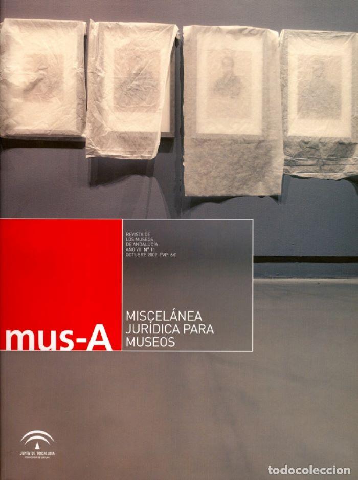 Libros: MUS-A. MISCEL&Aacute;NEA JUR&Iacute;DICA PARA MUSEOS. REVISTA DE LOS MUSEOS DE ANDALUC&Iacute;A. A&Ntilde;O VII - N&ordm;11 - OCTUBRE