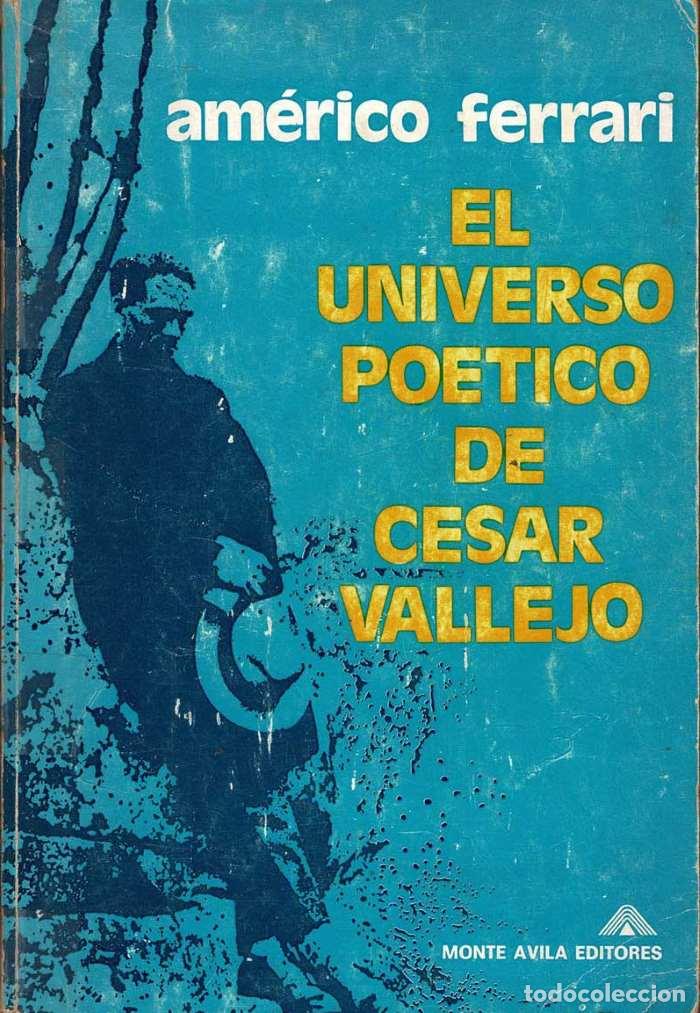 Libros: EL UNIVERSO PO&Eacute;TICO DE C&Eacute;SAR VALLEJO - Am&eacute;rico Ferrari