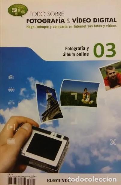 Libros: TODO SOBRE FOTOGRAF&Iacute;A Y VIDEO DIGITAL. FOTOGRAF&Iacute;A Y &Aacute;LBUM ONLINE 03