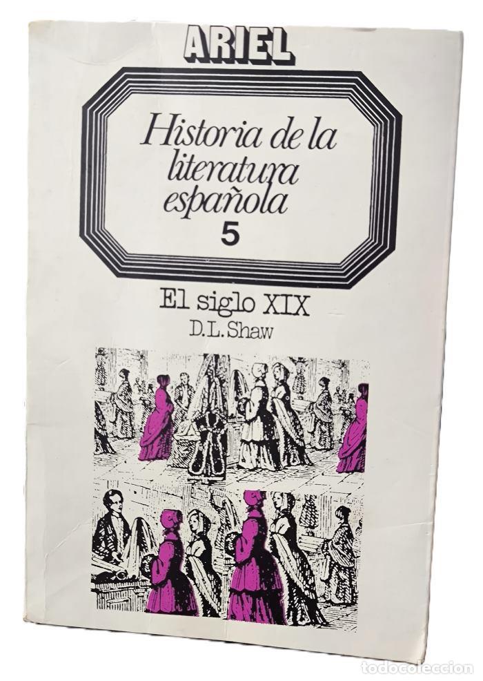 Libri di seconda mano: HISTORIA DE LA LITERATURA ESPA&Ntilde;OLA 5. EL SIGLO XIX - Donald L. Shaw