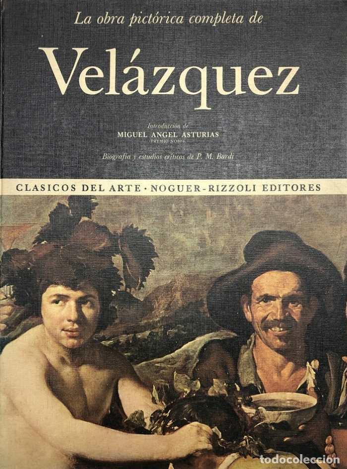 Libri di seconda mano: LA OBRA PICT&Oacute;RICA COMPLETA DE VEL&Aacute;ZQUEZ - Miguel &Aacute;ngel Asturias (Introd.); P. M. Bardi