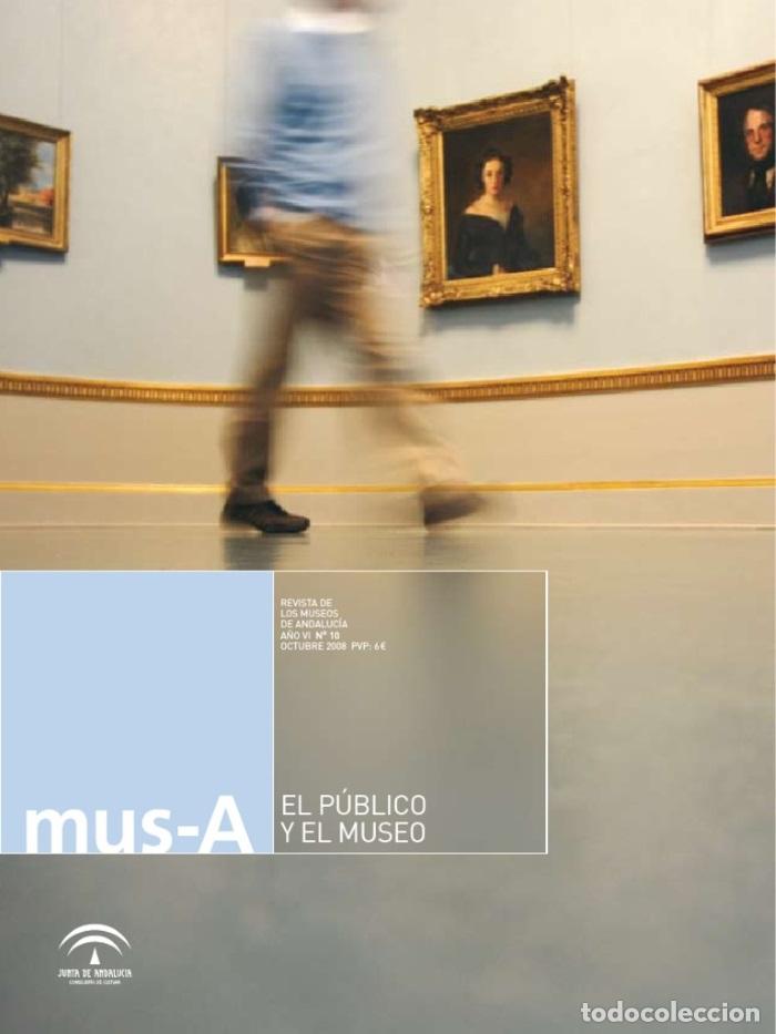 Libri di seconda mano: MUS-A. EL P&Uacute;BLICO Y EL MUSEO. REVISTA DE LOS MUSEOS DE ANDALUC&Iacute;A. A&Ntilde;O VI - N&ordm;10 - OCTUBRE 2008 - VV.