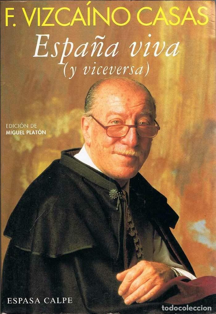 Libri di seconda mano: ESPA&Ntilde;A VIVA (Y VICEVERSA) - Fernando Vizca&iacute;no Casas; Miguel Plat&oacute;n (Ed.)