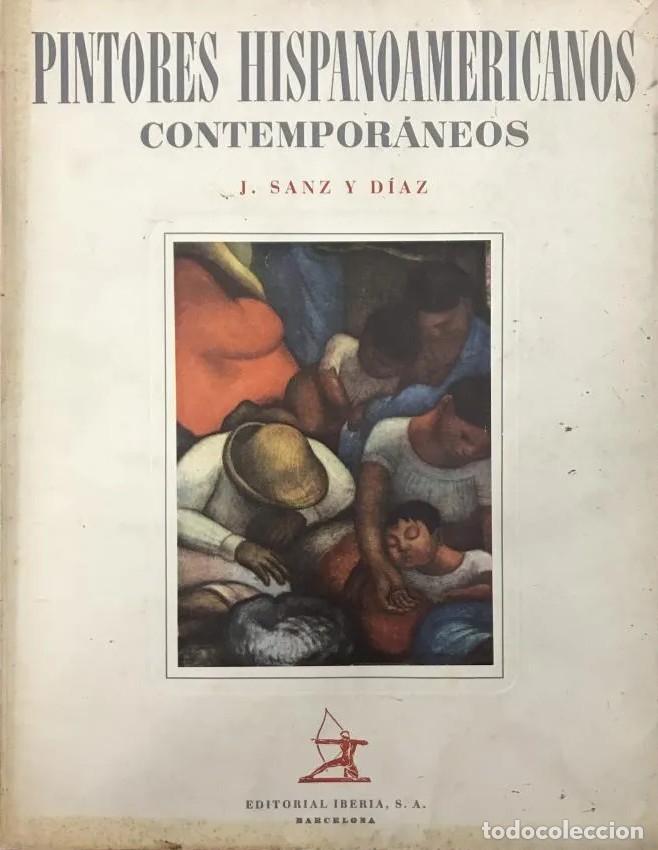 Livres: PINTORES HISPANOAMERICANOS CONTEMPOR&Aacute;NEOS - Jos&eacute; Sanz Y D&iacute;az