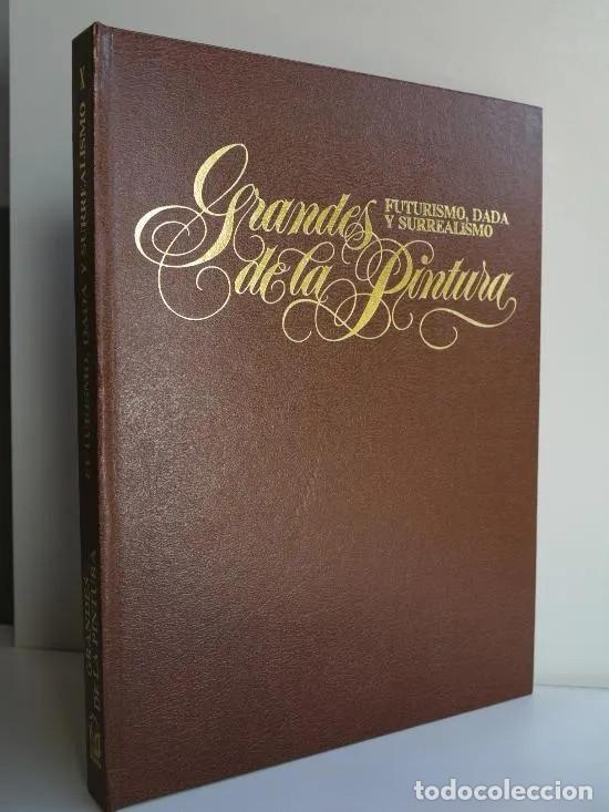Livres: GRANDES DE LA PINTURA X. FUTURISMO, DADA Y SURREALISMO - VV.AA.
