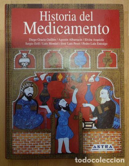 Livres: HISTORIA DEL MEDICAMENTO - Deigo Gracia Guillen; Agust&iacute;n Albarrac&iacute;n; Elvira Arquiola; Sergio Erill;