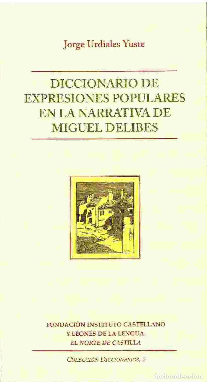 Libros: DICCIONARIO DE EXPRESIONES POPULARES EN LA NARRATIVA DE MIGUEL DELIBES - Jorge Urdiales Yuste