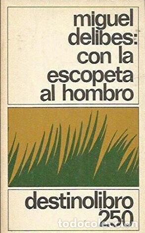 Libros: CON LA ESCOPETA AL HOMBRO - Miguel Delibes