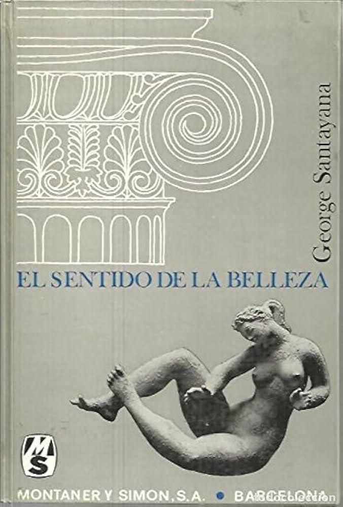 Libros: EL SENTIDO DE LA BELLEZA - George Santayana
