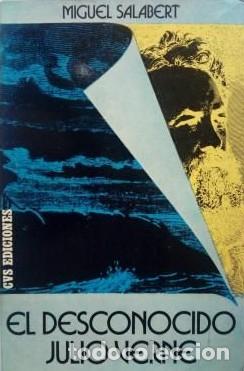 Libros: EL DESCONOCIDO JULIO VERNE - Miguel Salabert