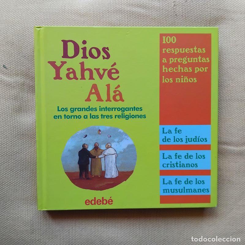 Libros: Dios, Yahv&eacute;, Al&aacute;. Los grandes interrogantes en torno a las tres religiones