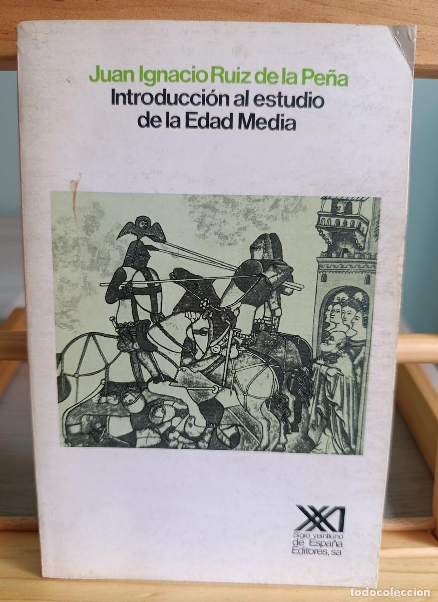 Libros: INTRODUCCI&Oacute;N AL ESTUDIO DE LA EDAD MEDIA. Juan Ignacio Ruiz de la Pe&ntilde;a.