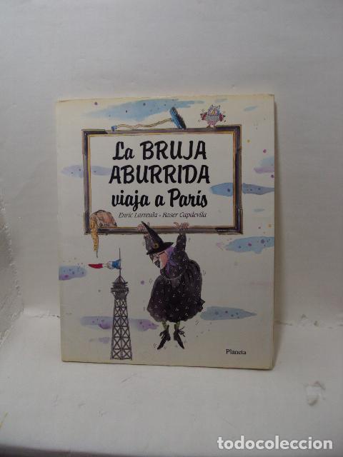 Livres: LA BRUJA ABURRIDA VIAJA A PAR&Iacute;S - Roser Capdevila; Enric Larreula Vidal