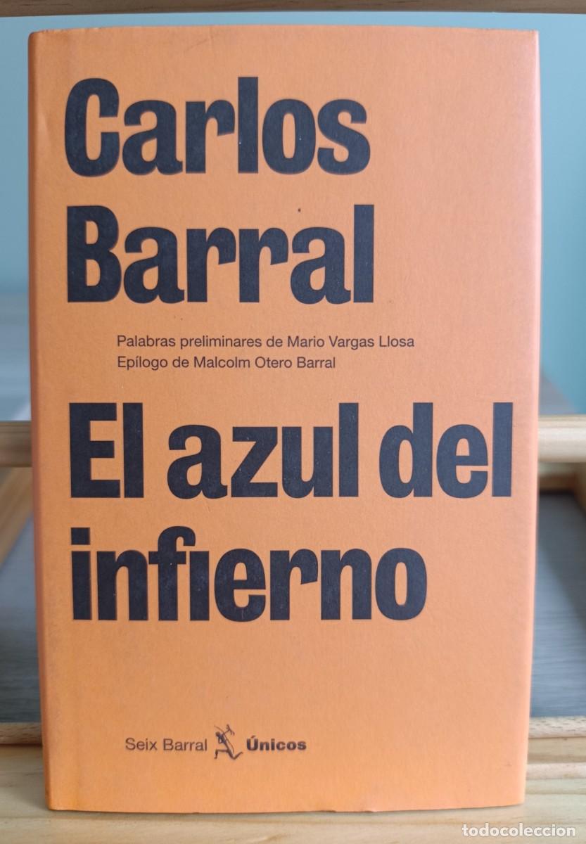 Libros: EL AZUL DEL INFIERNO. CARLOS BARRAL. PALABRAS PRELIMINARES DE MARIO VARGAS LLOSA