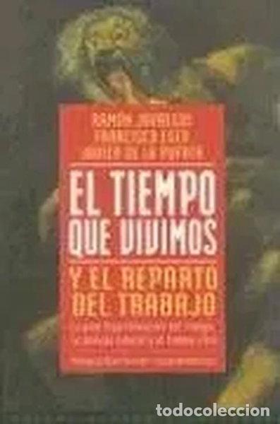 Libri di seconda mano: El tiempo que vivimos y el reparto del trabajo- 9788449305979