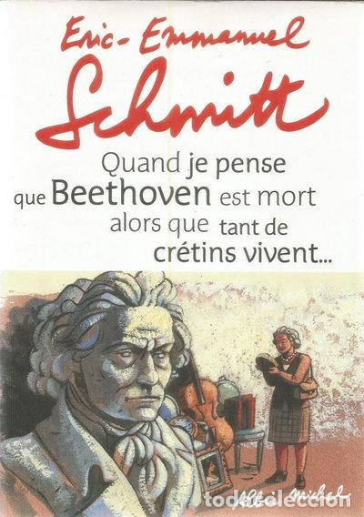 Libros: Quand je pense que Beethoven est mort alors que tant de cr&eacute;tins vivent- 9782226215208