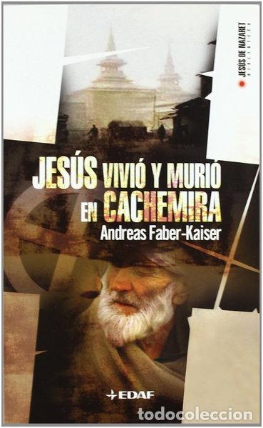 Libri di seconda mano: Jes&uacute;s vivi&oacute; y muri&oacute; en Cachemira- 9788441415911