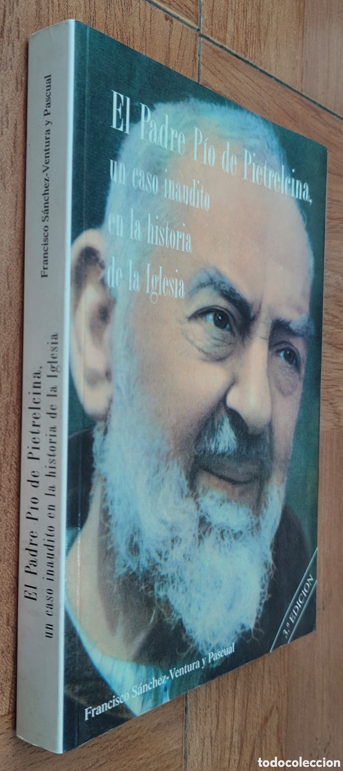 Libri di seconda mano: El Padre P&iacute;o de Pietrelcina, un caso inaudito en la historia de la Iglesia - Francisco S&aacute;nchez-Ventu