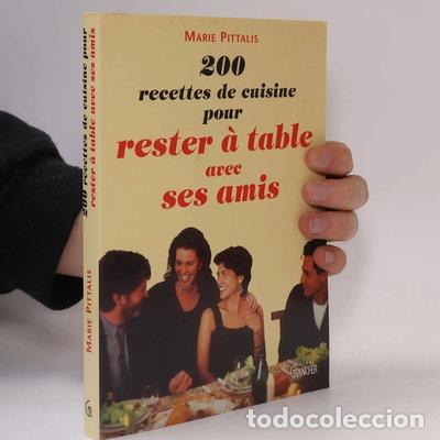 Libri di seconda mano: 200 recettes de cuisine pour rester &agrave; table avec ses amis- 9782733905234