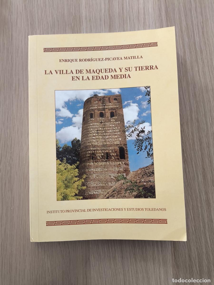 Libros: La Villa de Maqueda y su Tierra en la Edad Media - Enrique Rodr&iacute;guez- Picavea Matilla
