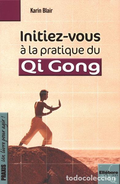 B&uuml;cher: Initiez-vous &agrave; la pratique du Qi Gong- 9782868980953