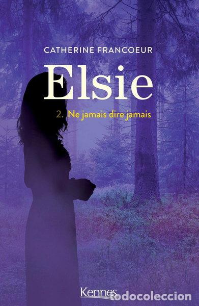 Libros: Elsie 2: Ne jamais dire jamais- 9782875808400
