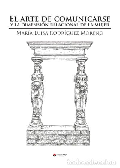 Libros: El arte de comunicarse y la dimensi&oacute;n relacional de la mujer- 9788411995733