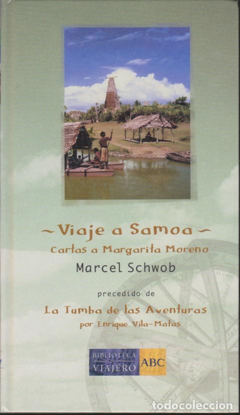 Libros: VIAJE A SAMOA - LA TUMBA DE LAS AVENTURAS - MARCEL SCHWOB - ENRIQUE VILA-MATAS